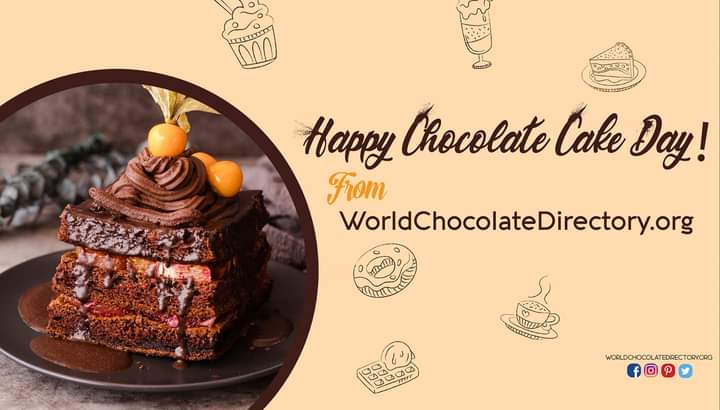 Happy Chocolate Cake Day! From Worldchocolatedirectory.org
